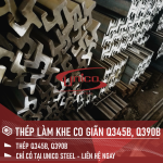 THÉP LÀM KHE CO GIÃN Q345B, Q390B